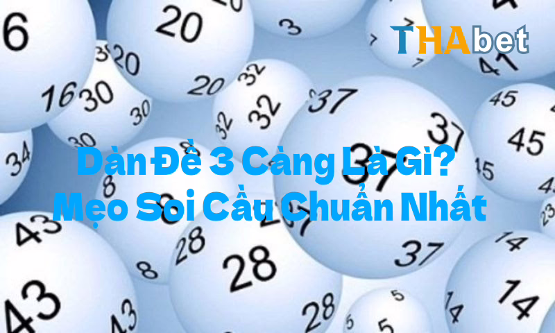 Dàn Đề 3 Càng Là Gì_ Mẹo Soi Cầu Chuẩn Nhất