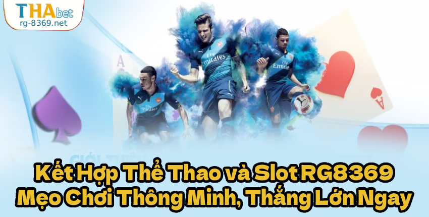 Kết Hợp Thể Thao và Slot RG8369 – Mẹo Chơi Thông Minh, Thắng Lớn Ngay