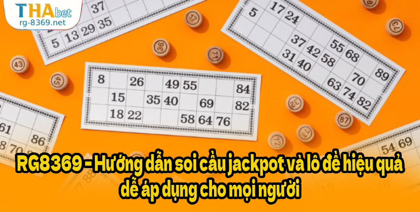 RG8369 – Hướng dẫn soi cầu jackpot và lô đề hiệu quả, dễ áp dụng cho mọi người