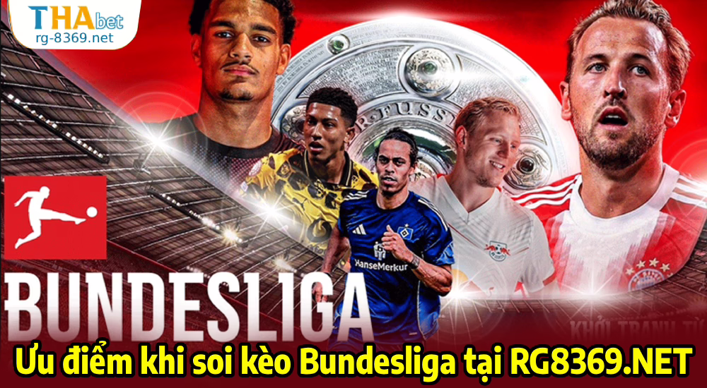 RG8369 – Soi kèo Bundesliga Đức chuẩn từng phút, cập nhật nhanh và chính xác 4 Ưu điểm khi soi kèo Bundesliga tại RG8369.NET